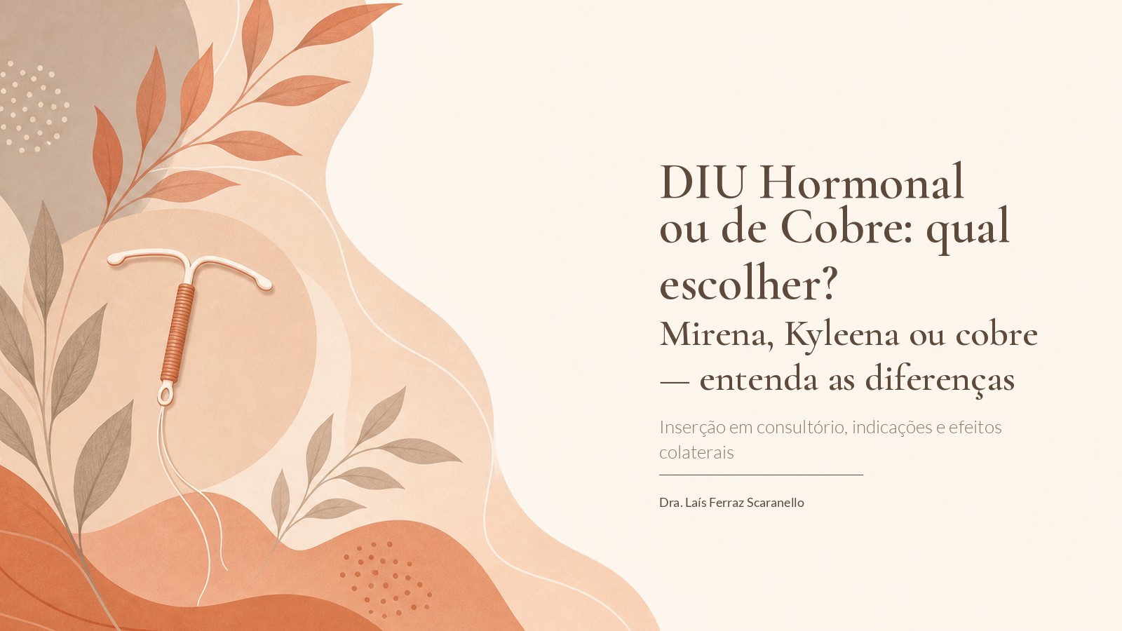 DIU Hormonal ou de Cobre: Qual é o Melhor para Você?