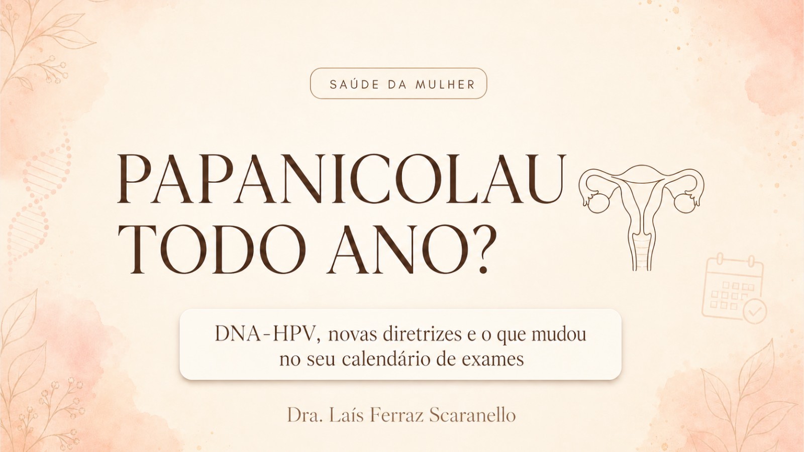 Você ainda precisa fazer Papanicolau todo ano?